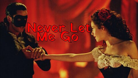 Erik & Christine (2004) || Never Let Me Go