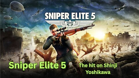 Sniper Elite 5 - The hit on Shinji Yoshikawa