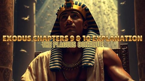 Exodus Chapters 9 and 10 Explanation, Diggin' Deeper Into Scripture