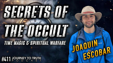 #411 | Joaquin Escobar | Secrets of the Occult | Time Magic & Spiritual Warfare Tactics