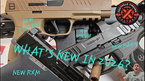 New In 2026! (Ruger Harrier, RXM, Max-9, Sig P365 DH3)