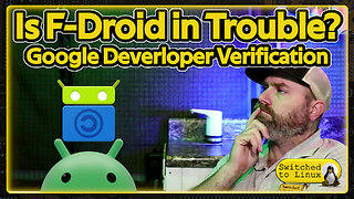 Is F-Droid in Trouble? Google Developer Verification