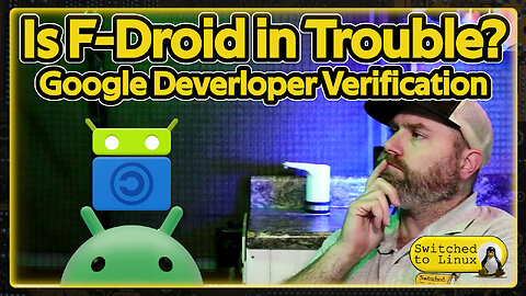 Is F-Droid in Trouble? Google Developer Verification
