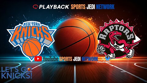 🏀 Toronto Raptors at New York Knicks WATCH ALONG REACT with SPORTS JEDI NETWORK