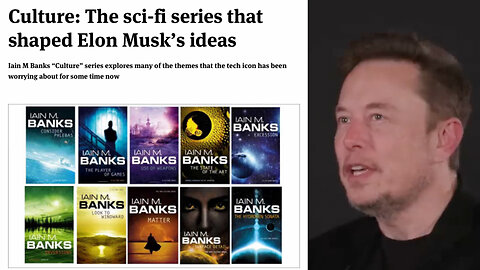 Elon Musk | Did the Iain M Banks "Culture" Sci-Fi Series Shape Elon Musk's Ideas? | What Is the Bilderberg Group? Who Is a Member of the Bilderberg Group? What Is the Agenda of the Bilderberg Group?