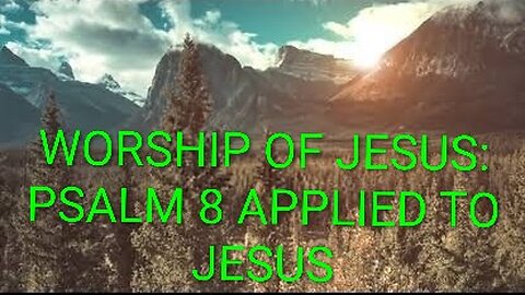 WORSHIP OF JESUS: PSALM 8 APPLIED TO JESUS #TRUTH #JESUS #CHRIST #MARY #JOSEPH #IHS #BIBLE #TRINITY