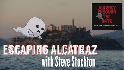 Escaping Alcatraz with Steve Stockton