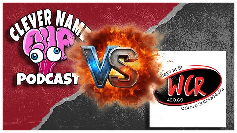 PODCAST WAR WCR Vs Clever Name Podcast