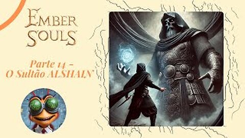 Ember Souls Gameplay - Sem comentários Parte 14 - O Sultão ALSHAIN