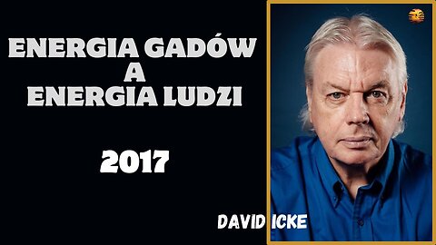 Energia gadów kontra energia ludzi | David Icke – 2017