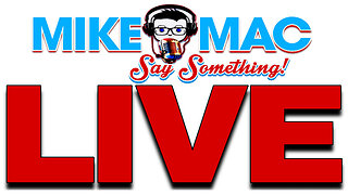 SAY SOMETHING w/ MIKE MAC