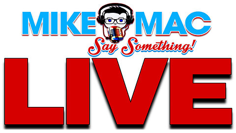 SAY SOMETHING w/ MIKE MAC