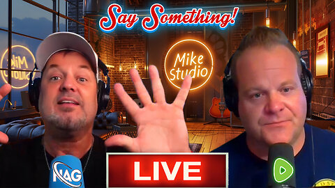 SAY SOMETHING w/ MIKE MAC
