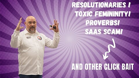 Resolutionaries, Toxicity, Scams, and Proverbs