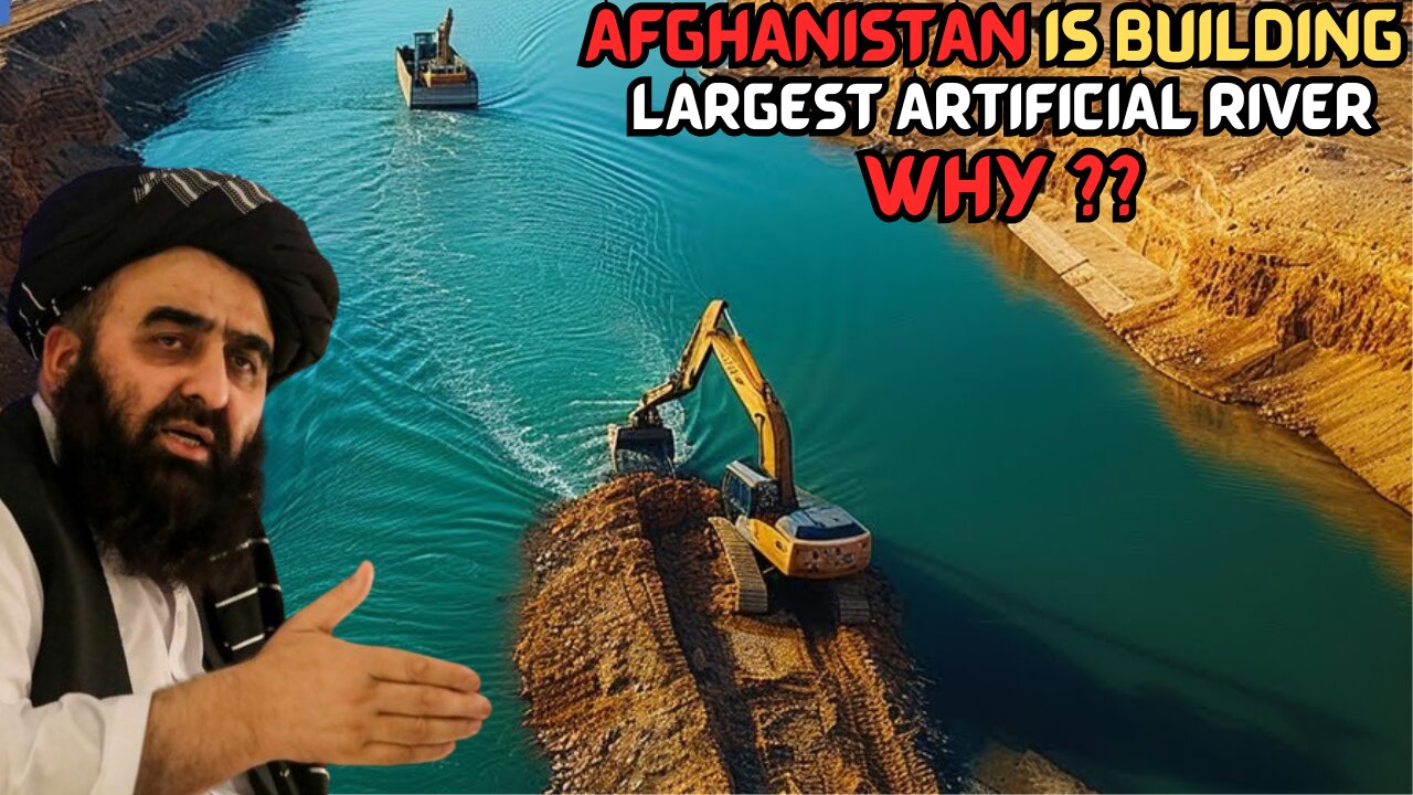 WHY AFGHANISTAN IS BUILDING ASIA's LARGEST RIVER | Business Story