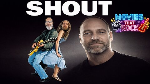Movies that Rock: Shout