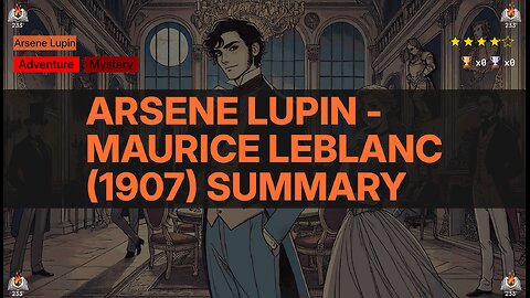 Arsene Lupin - Maurice Leblanc (1907) Summary (Arsene Lupin - 1)