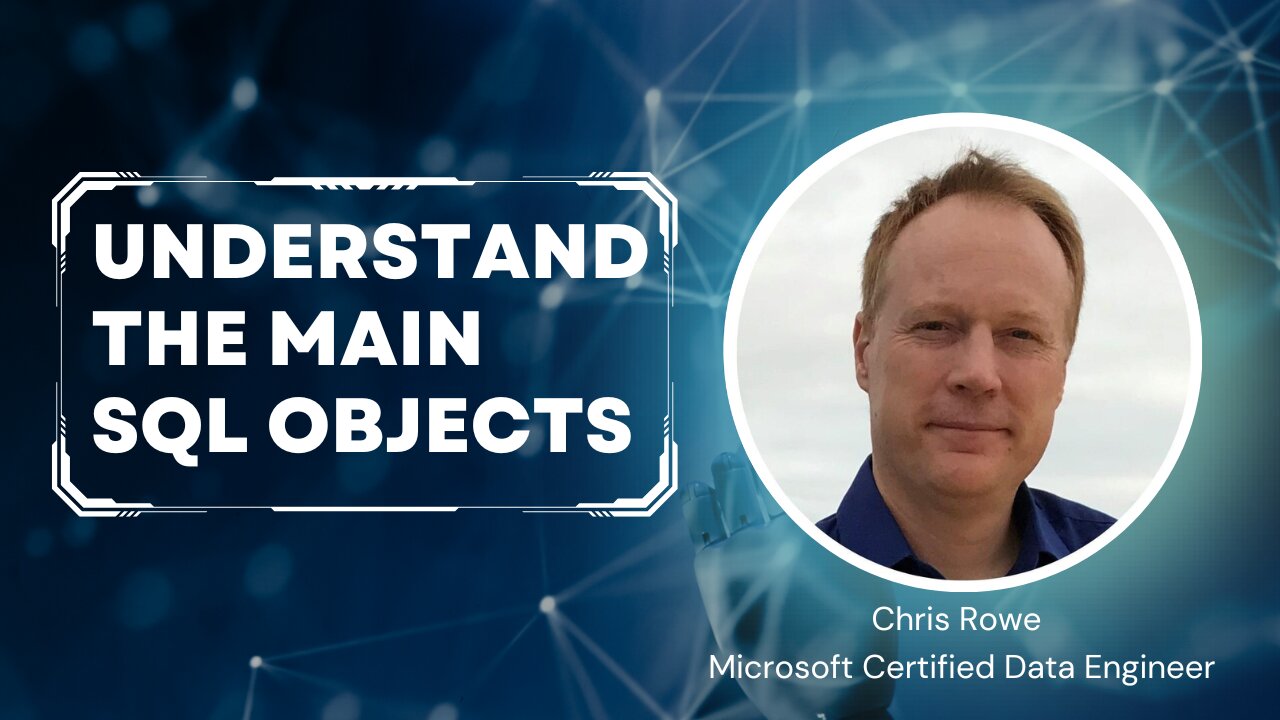 Episode 3 - Understanding The Main SQL Objects
