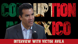 Corruption in Mexico (Interview with Victor Avila 02/25/2025)