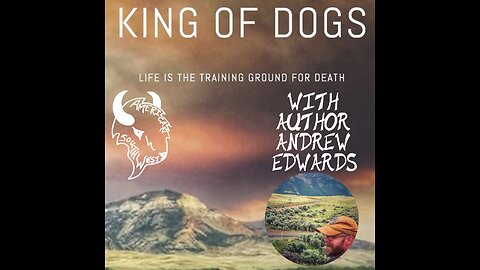 King of Dogs With Author Andrew Edwards Episode of the American Southwest Podcast