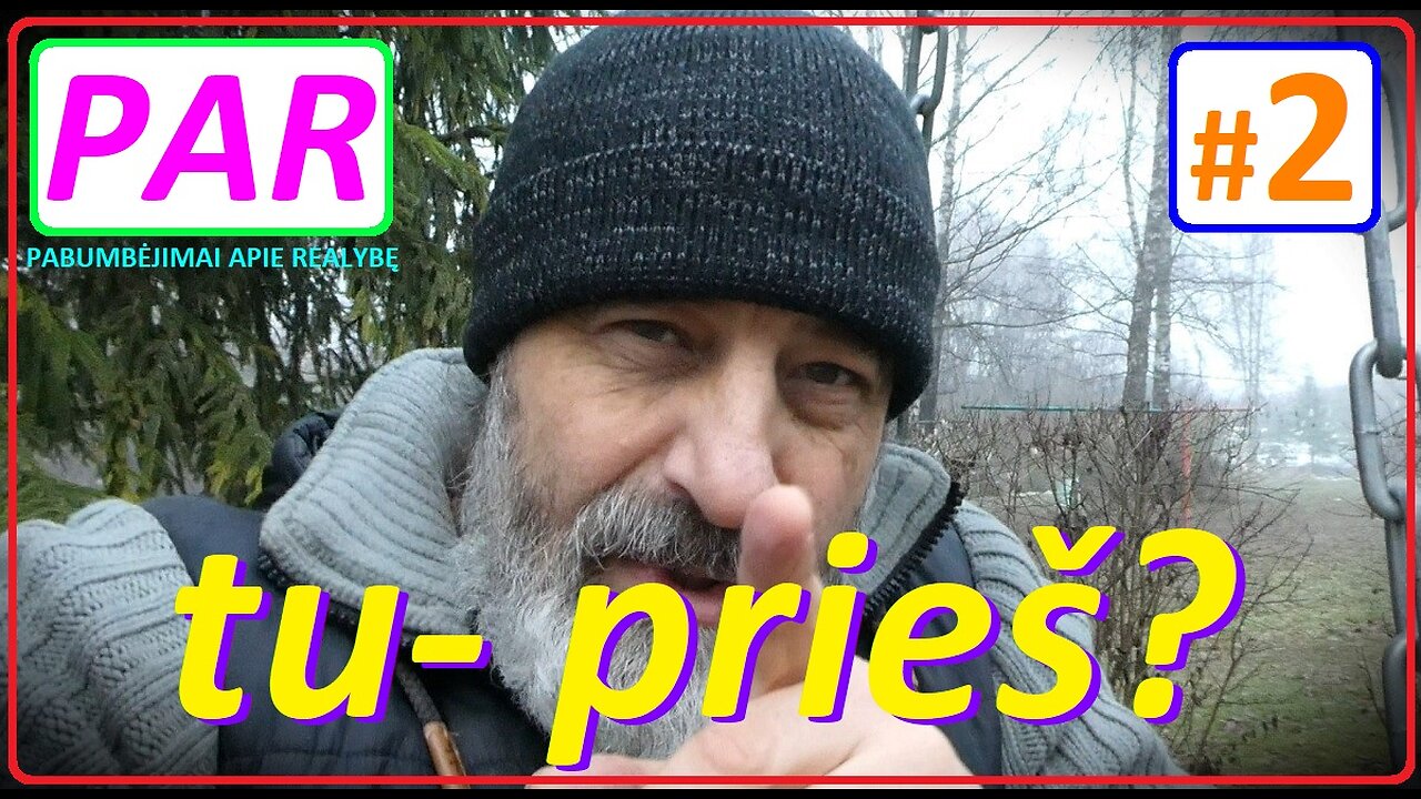 Pabumbėjimai apie realybę (PAR) 2 dalis