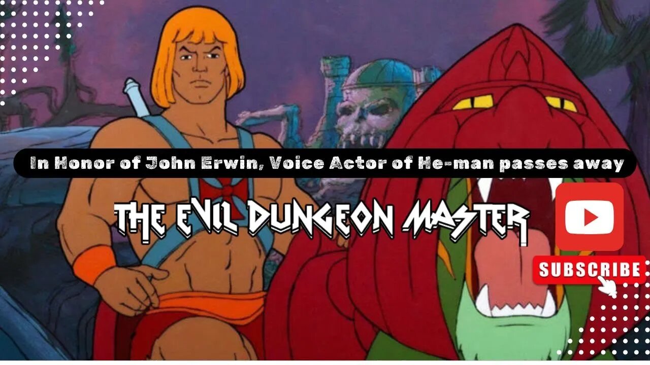 A Tribute to John Erwin, He-Man Voice Actor. The Voice That Defined My Childhood..