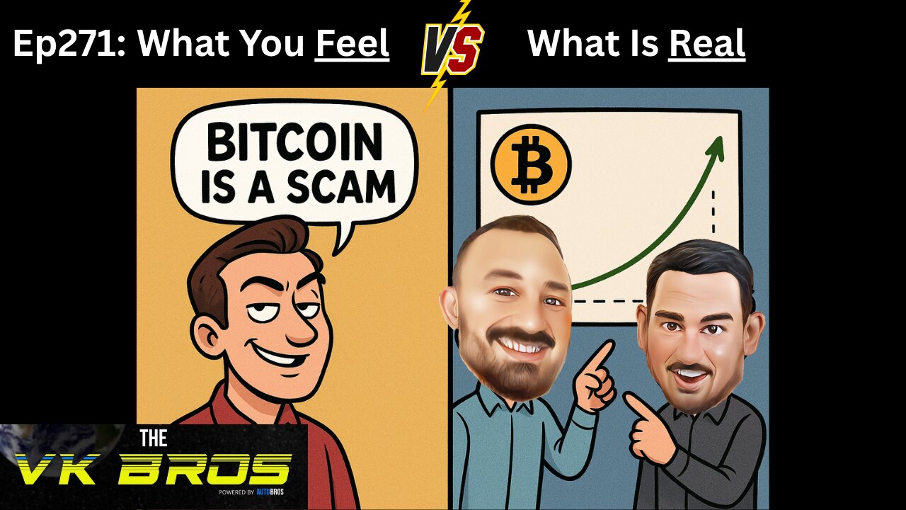 What You Feel vs What Is Real - The VK Bros Ep271