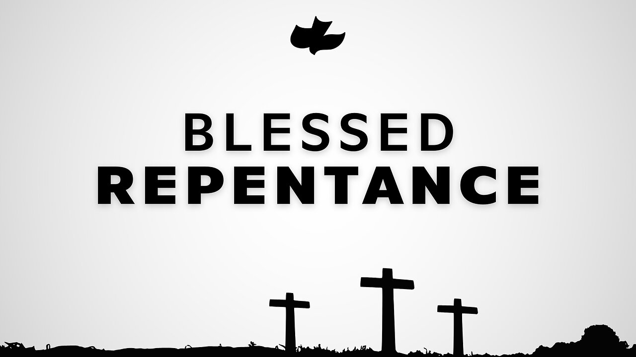 Sunday 10.19.2025 11AM - Blessed Repentance
