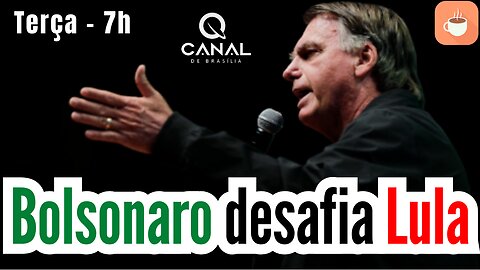 Bolsonaro desafia Lula