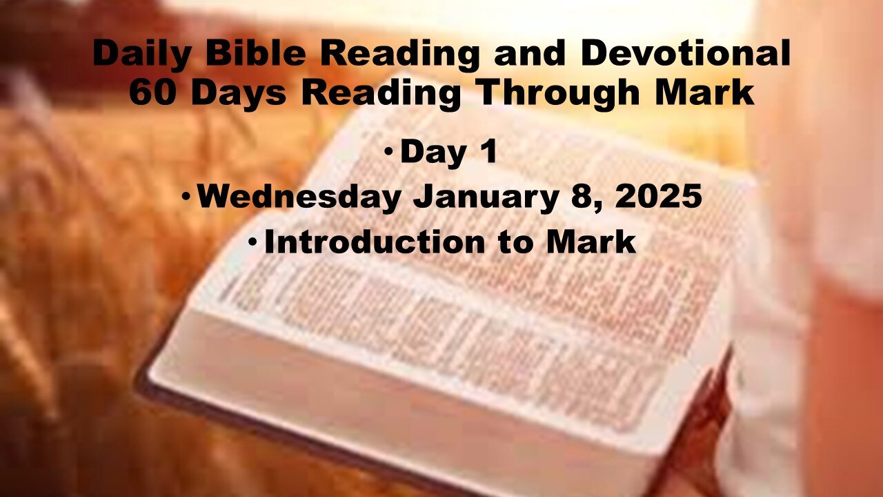 Daily Bible Reading and Devotional: 60 Days reading through Mark 01-08-2025