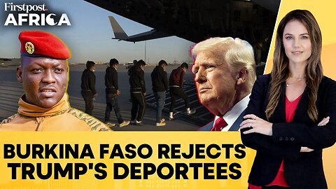 Burkina Faso: Traore-led Junta Govt Rejects Deportees from US | Firstpost Africa