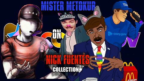 Mister Metokur on Nick Fuentes Collection