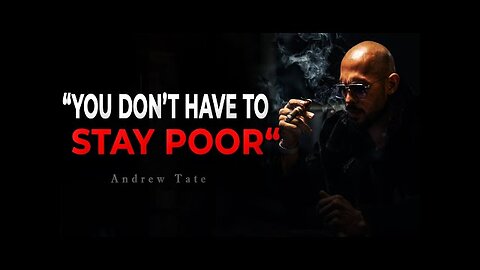 You Don’t Have to Stay Poor – Take Action Today with Andrew Tate