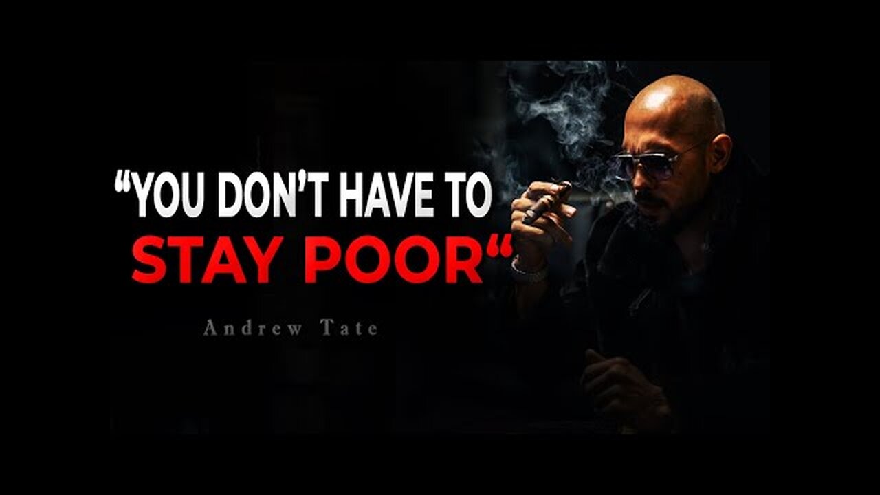 You Don’t Have to Stay Poor – Take Action Today with Andrew Tate