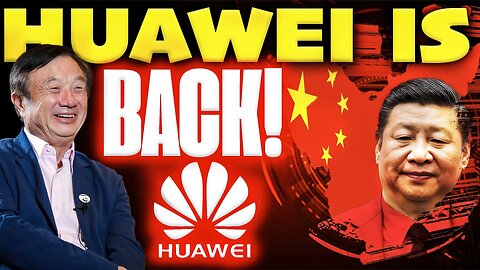 Huawei's ASTOUNDING ComeBack Shocks the World