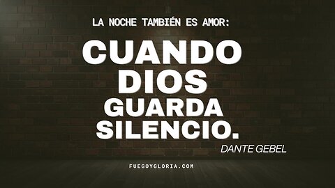La noche también es amor: cuando Dios guarda silencio (y sigue obrando)