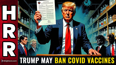 Trump may BAN COVID VACCINES