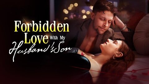 Forbidden Love With My Husband's Son Full Movie