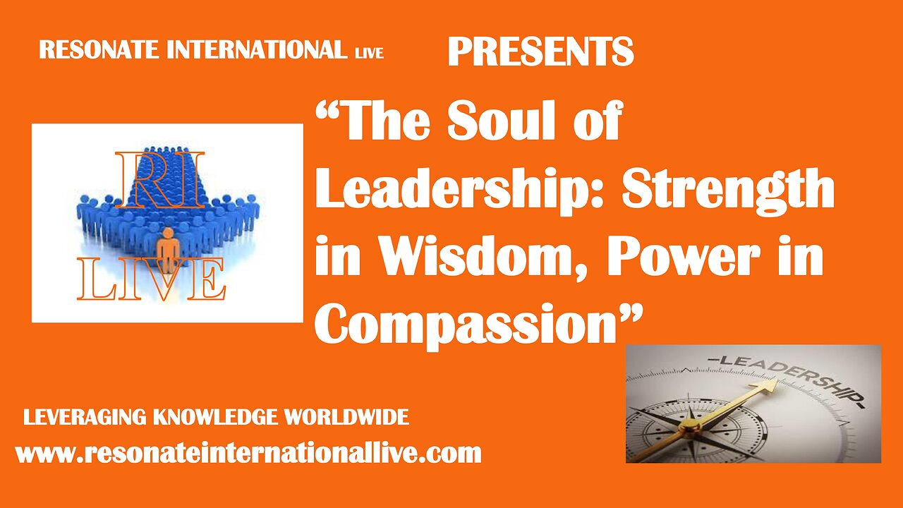 “The Soul of Leadership: Strength in Wisdom, Power in Compassion”