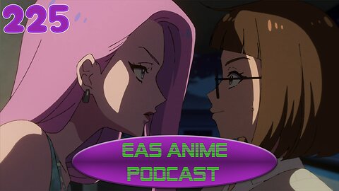 EAS the Anime Podcast 225 (feat. Pixcelation) Let's Play is a terrible show