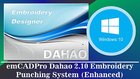 emCADPro Dahao 2.10 Embroidery Punching System (Enhanced) - Windows 10