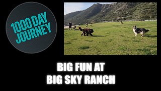 1000 Day Journey 0887 Big Fun at Big Sky Ranch