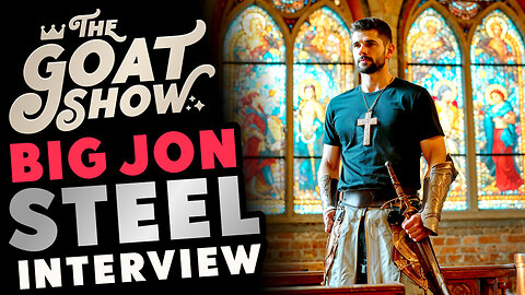 Big Jon Steel on his path from addiction and nihilism to Christian Crusader 🐐🎙️ THE GOAT SHOW