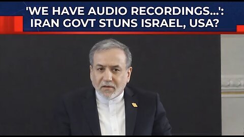 'We Have Audio Recordings…': Iran Minister Stuns Israel & USA, Demolishes Trump Plan To 'Intervene'?