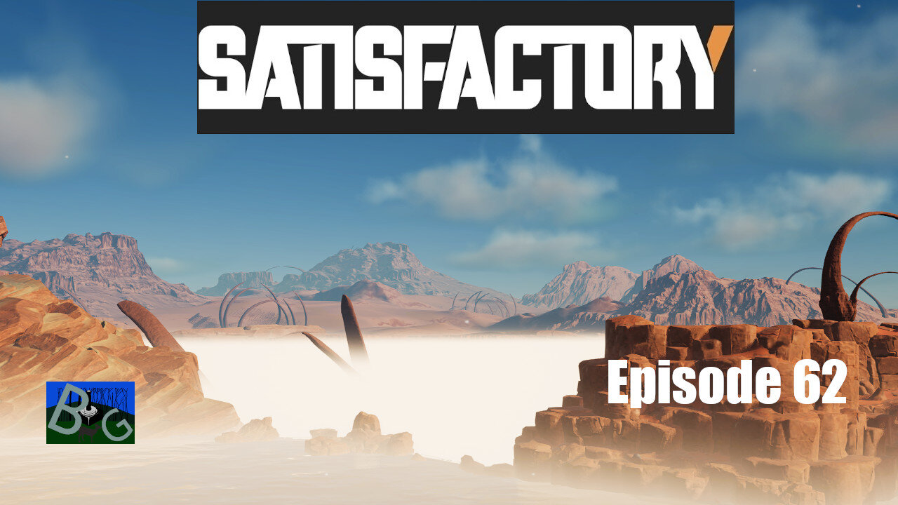 Satisfactory 1.1 Playthrough Ep. 62