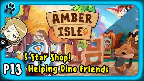 Amber Isle P13 | Five Star Shop! Helping Dino Friends