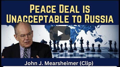 John Mearsheimer (Clip): Peace Deal is Unacceptable to Russia