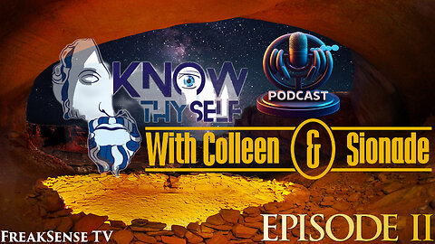 Knowing Thyself w/ Colleen & Sionade: Eps #2 ~ Doing the Shadow Work to Begin to See the Light…