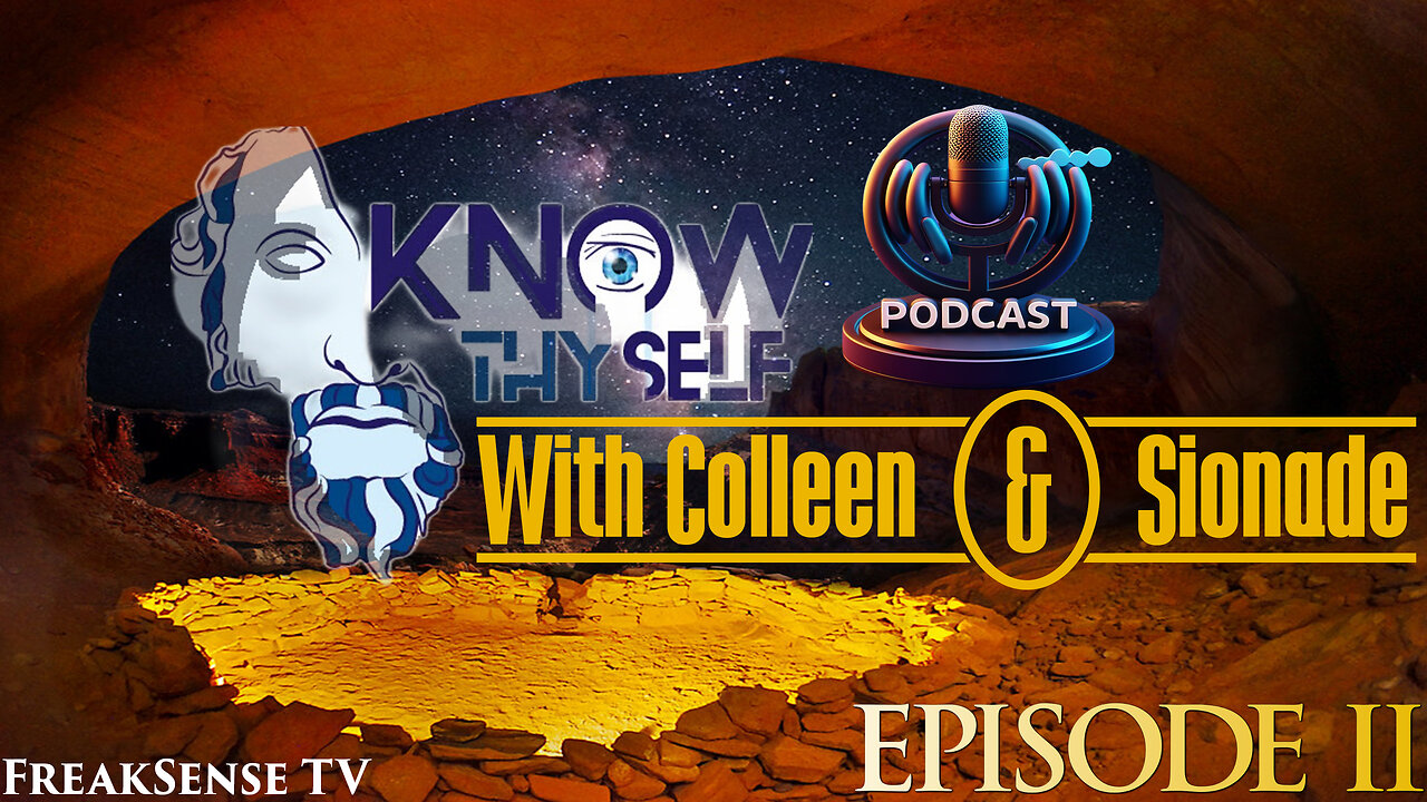 Knowing Thyself w/ Colleen & Sionade: Eps #2 ~ Doing the Shadow Work to Begin to See the Light…