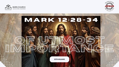 Gospel of Mark - Of Utmost Importance